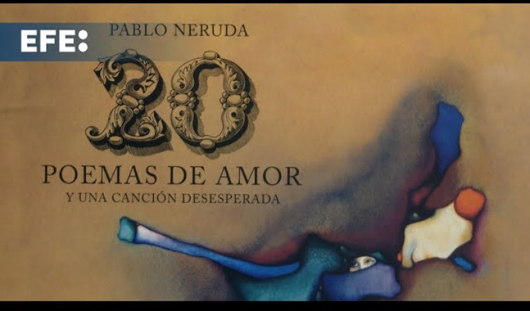 Cien años del poemario más popular, romántico y controvertido de Pablo Neruda
