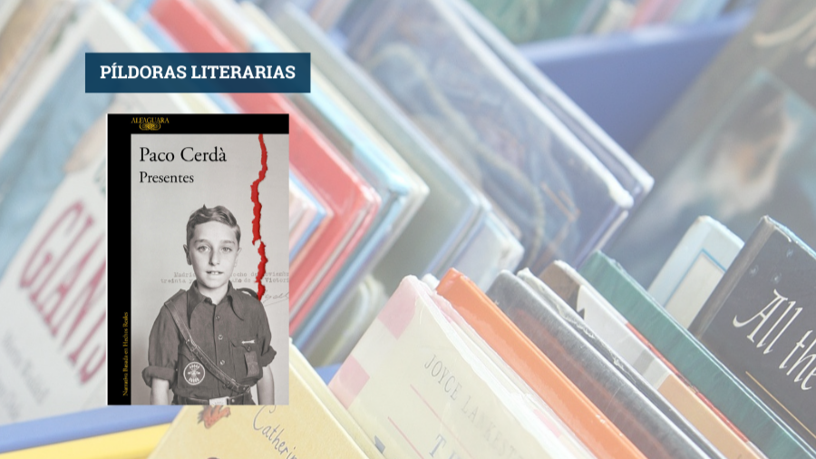 PÍLDORAS LITERARIAS | "Presentes", de Paco Cerdá